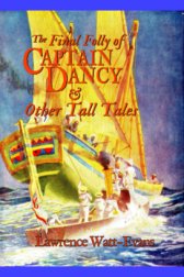 The Final Folly of Captain Dancy & Other Tall Tales